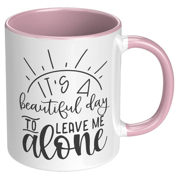 It's A Beautiful Day To Leave Me Alone